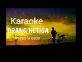 Lagu KARAOKE ORANG KETIGA -MARCO WISESA
