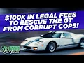Stradman s Ford GT was impounded by corrupt cops after a high speed chase