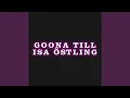 GOONA TILL ISA ÖSTLING