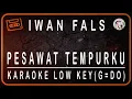 IWAN FALS - PESAWAT TEMPURKU - KARAOKE LOW KEY (G=DO)