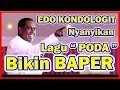 Download Lagu EDO KONDOLOGIT nyanyi Lagu PODA, Busyet banyak NYAWER, pake Dolar pula lagi