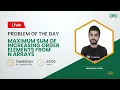 Maximum sum of increasing order elements from n arrays Problem of the Day- 22 Siddharth Hazra
