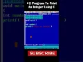 Program To Print An Integer Value Using C language