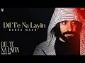 Download Lagu Babbu Maan - Dil Te Na Layin | Latest Punjabi Song 2025