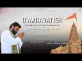 Lagu DWARAVATISH || દ્વારાવતીશ-ધી દ્વારકા ‘ એન્થમ ‘ || BHARGAV THAKER || BHAGIRTAH BHATT