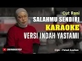 Download Lagu Cut Rani - Salahmu sendiri || (KARAOKE) || versi Indah Yastami