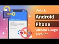 2023 How to Unlock Android Phone without Google