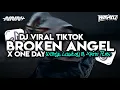 Lagu DJ BROKEN ANGEL X ONE DAY BOOTLEG ENAFF VIRAL TIKTOK [Wahyu Lowkey]