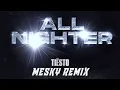 Download Lagu Tiesto - All Nighter (Mesky Techno Remix)