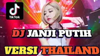 Download DJ  JANJI PUTIH VERSI THAILAND REMIX TIK TOK VIRAL 2021 ( Chanel putra tunggal) MP3