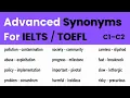 Advanced Synonyms for IELTS TOEFL C1 C2 Vocabulary with Meanings Examples