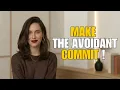 How To easily Make An Avoidant Fully Commit And Never Pull Away Again Emma