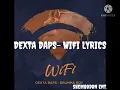DEXTA DAPS- WIFI (official lyrics)