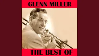 The Best Of Glenn Miller Full Album In The Mood Moonlight Serenade Stardust Chattanooga 