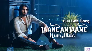 jaane anjaane hum mile sad song blockbuster bgms portal 3 0 