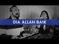 Download Lagu DIA ALLAH BAIK (Yusach \u0026 Stevi) LIVE