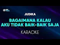 Download Lagu Judika - Bagaimana Kalau Aku Tidak Baik Baik Saja Karaoke