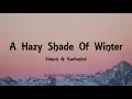Simon & Garfunkel - A Hazy Shade Of Winter (Lyrics)