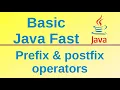 Prefix postfix operators - Basic Java Fast 6