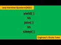 yield vs join vs sleep method Java Interview Questions 2021