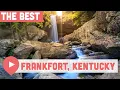 Best Things to Do in Frankfort Kentucky