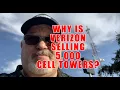 WHY IS VERIZON SELLING 5 000 CELL TOWERS
