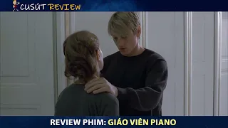 review phim c u h c sinh may m n c c gi o k m ri ng b m n th i k n the piano teacher cusut