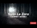 Download Lagu Sunn Le Zara (Slowed + Reverb ) - 1921