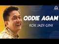 Download Lagu Oddie Agam - Kok Jadi Gini (Music Video)