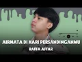 Download Lagu Raffa Affar - Airmata Di Hari Persandinganmu ( Lirik )