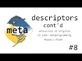 Descriptors Cont d Metaprogramming 2020 Lecture 8