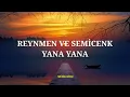 Semicenk & Reynmen - Yana Yana (Sözleri/Lyrics)