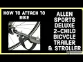 How to ATTACH BIKE TRAILER Allen Sports Deluxe 2 Child Bicycle Trailer Stroller