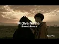 Midiva Ninna (Slowed+Reverb)Royalvoxediting 💕