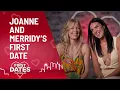 The First Date For Joanne And Merridy First Dates Australia Channel 10