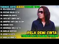 RELA DEMI CINTA ~ THOMAS ARYA FULL ALBUM TERBAIK 2025 ~ KECEWA DALAM SETIA POP MELAYU TERBARU 2025