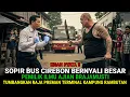Lagu KISAH NYATA❗ SOPIR BUS CIREBON PEMILIK AJIAN BRAJAMUSTI TANTANG RAJA PREMAN KAMPUNG RAMBUTAN