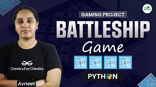 Gaming Project Battleship using Python GeeksforGeeks School