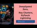 How to Explain Multi-GPU Training in an Interview - Ray vs DeepSpeed vs Lightning Scale AI Training