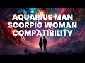 Aquarius Man and Scorpio Woman Compatibility A Passionate Connection of Originality and Resilience