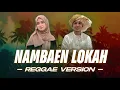 Download Lagu NAMBAEN LOKAH - Voc. Hida ft. Nizar Ali - Reggae Version (OFFICIAL LYRIC VIDEO MUSIC)