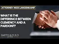 What Is The Difference Between Clemency and a Pardon