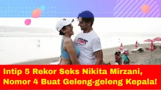 Download Intip 5 Rekor S3kz Nikita Mirzani, Nomor 4 Buat Geleng geleng Kepala! MP3