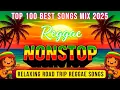 Download Lagu Nonstop Reggae Mix 2025 🎸 Best Reggae Love Songs All Time 🌺 Chill \u0026 Relaxing Oldies
