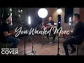 Download Lagu You Wanted More - Tonic (Boyce Avenue acoustic cover) on Spotify \u0026 Apple