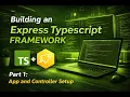 Chapter 1 App and Controller Setup with DI Express and TypeScript Building a framework