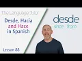 Download Lagu Learning Desde, Hacia and Hacer in Spanish | The Language Tutor *Lesson 88*