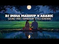 Lagu DJ MASHUP INDIA X ARABIC SLOW VIBES RAMADHAN VIRAL TIKTOK 