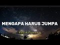 Download Lagu mengapa harus jumpa ratih purwasih lirik
