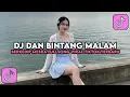 Lagu DJ DAN BINTANG MALAM BERKEDIP MESRA FULLSONG VIRAL TIKTOK TERBARU